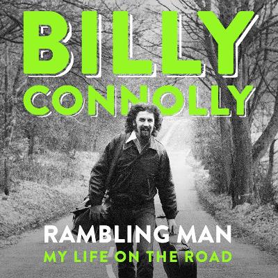 Rambling Man: My Life on the Road by Billy Connolly