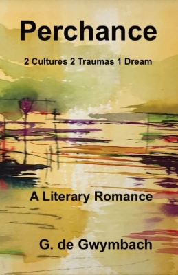 Perchance: 2 Cultures 2 Traumas 1 Dream book