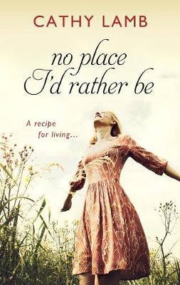 No Place I'd Rather Be by Cathy Lamb