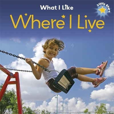 Little Stars: What I Like - Where I Live book