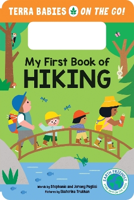 My First Book of Hiking: The Outdoor Hiking Board Book for Toddlers and Kids (Terra Babies on the Go Book 2) book