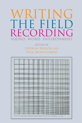 Writing the Field Recording by Stephen Benson