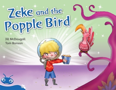 Bug Club Level 11 - Blue: Zeke and the Popple Bird (Reading Level 11/F&P Level G) book