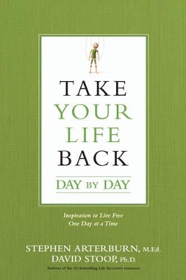 Take Your Life Back Day by Day by Stephen Arterburn