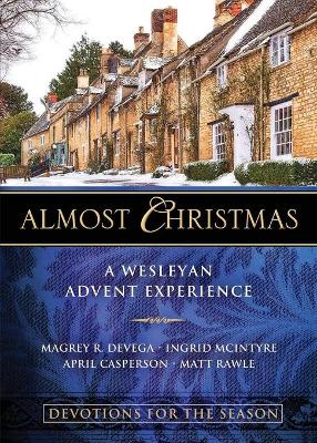 Almost Christmas Devotions for the Season by Magrey R. DeVega