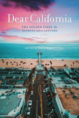 Dear California: The Golden State in Diaries and Letters book