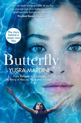 Butterfly: From Refugee to Olympian, My Story of Rescue, Hope and Triumph by Yusra Mardini