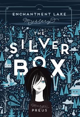 The Silver Box: An Enchantment Lake Mystery by Margi Preus