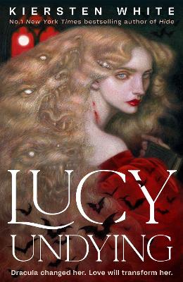 Lucy Undying: A Dracula Novel by Kiersten White