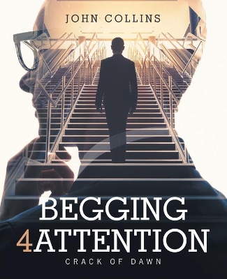 Begging 4 Attention: Crack of Dawn book