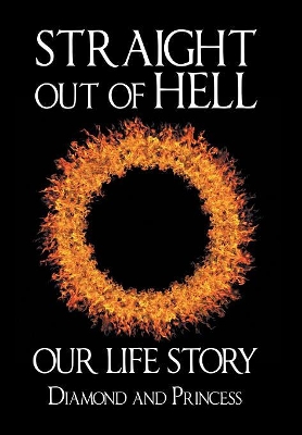 Straight out of Hell: Our Life Story by Princess