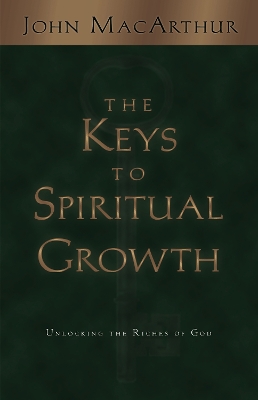 The Keys to Spiritual Growth: Unlocking the Riches of God book