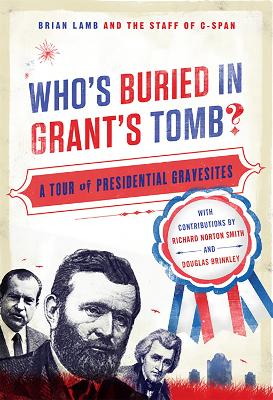 Who's Buried in Grant's Tomb? by Brian Lamb