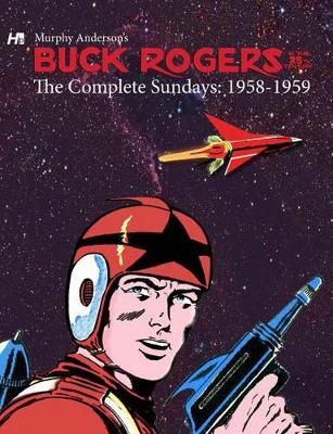 Buck Rogers in the 25th Century: The Complete Murphy Anderson Sundays (1958-1959) book