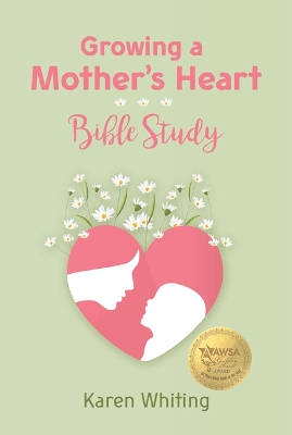 Growing a Mother's Heart Bible Study book