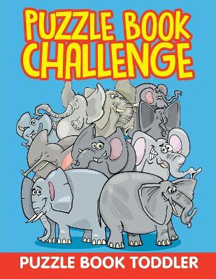 Puzzle Book Challenge: Puzzle Book Toddler book