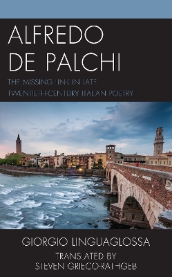 Alfredo de Palchi: The Missing Link in Late Twentieth-Century Italian Poetry book