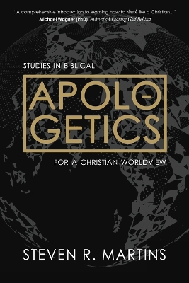 Apologetics: Studies in Biblical Apologetics for a Christian Worldview book