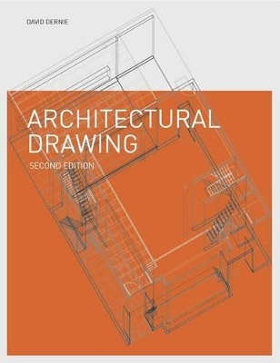 Architectural Drawing 2e by David Dernie