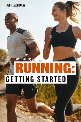 Running: Getting Started: Sixth Edition by Jeff Galloway