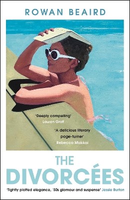 The Divorcees: The sun-soaked atmospheric summer page-turner everyone is talking about by Rowan Beaird