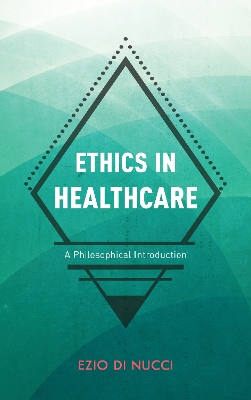 Ethics in Healthcare by Ezio Di Nucci