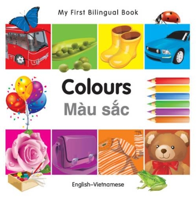 My First Bilingual Book - Colours (English-Vietnamese) book