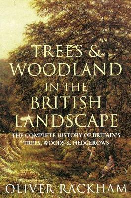 Trees and Woodland in the British Landscape by Oliver Rackham