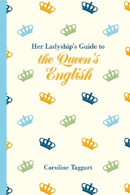 Her Ladyship's Guide to the Queen's English book