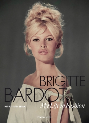 Brigitte Bardot: My Life in Fashion book