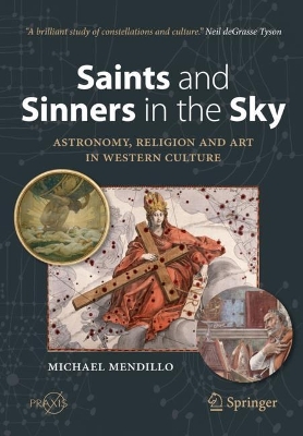 Saints and Sinners in the Sky: Astronomy, Religion and Art in Western Culture book