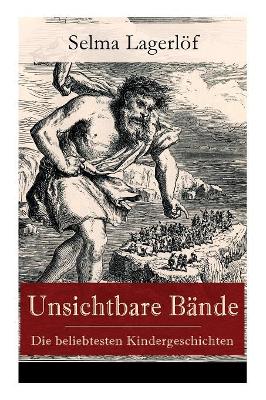 Unsichtbare Bande - Die Beliebtesten Kindergeschichten (Vollstandige Deutsche Ausgaben) book