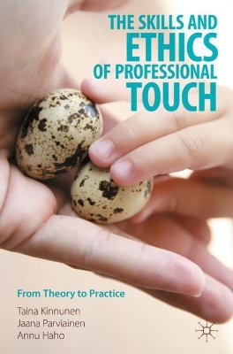 The Skills and Ethics of Professional Touch: From Theory to Practice book