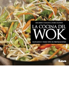 La cocina del wok: Salteado y todo tipo de preparaciones book