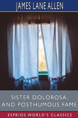 Sister Dolorosa, and Posthumous Fame (Esprios Classics) book