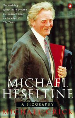 Michael Heseltine: A Biography book