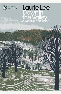 Down in the Valley: A Writer's Landscape by Laurie Lee