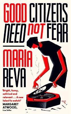 Good Citizens Need Not Fear: 'Bright, funny, satirical and relevant' Margaret Atwood (from Twitter) by Maria Reva