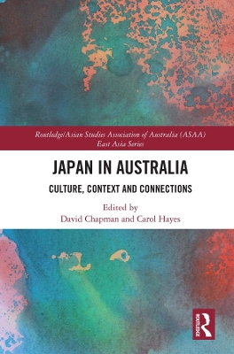 Japan in Australia: Culture, Context and Connection by David Chapman