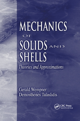 Mechanics of Solids and Shells: Theories and Approximations by Gerald Wempner