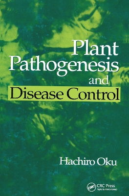 Plant Pathogenesis and Disease Control book