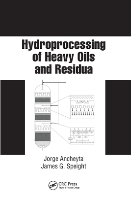 Hydroprocessing of Heavy Oils and Residua by Jorge Ancheyta