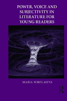 Power, Voice and Subjectivity in Literature for Young Readers book