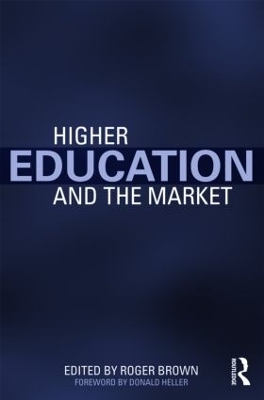 Higher Education and the Market by Roger Brown