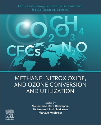 Advances and Technology Development in Greenhouse Gases: Emission, Capture and Conversion: Methane, Nitrox Oxide, and Ozone Conversion and Utilization book