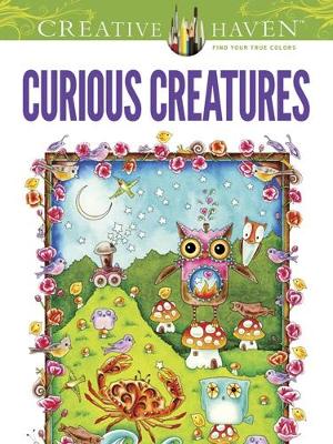 Creative Haven Curious Creatures Coloring Book book