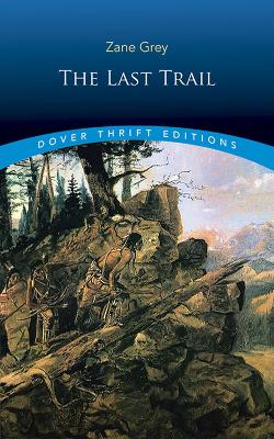 The The Last Trail by Zane Grey