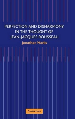 Perfection and Disharmony in the Thought of Jean-Jacques Rousseau book
