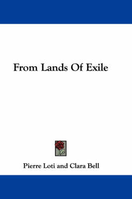From Lands Of Exile by Professor Pierre Loti