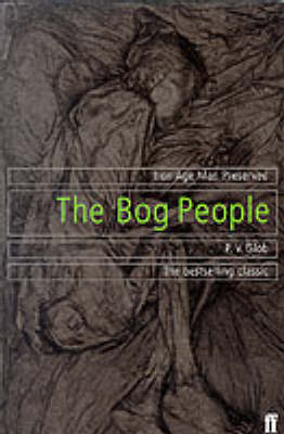 The Bog People: Iron Age Man Preserved book